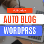 How to Set Up Auto Blogging in WordPress, Step-by-Step Guide