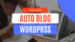 How to Set Up Auto Blogging in WordPress, Step-by-Step Guide