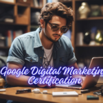 Google Digital Marketing Certification